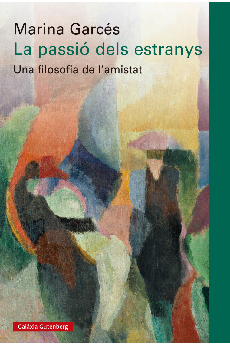 La passió dels estranys: una filosofia de l'amistat