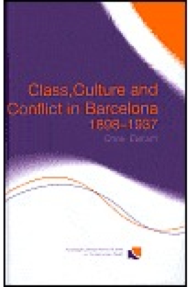 Class, culture and conflict in Barcelona, 1898-1937