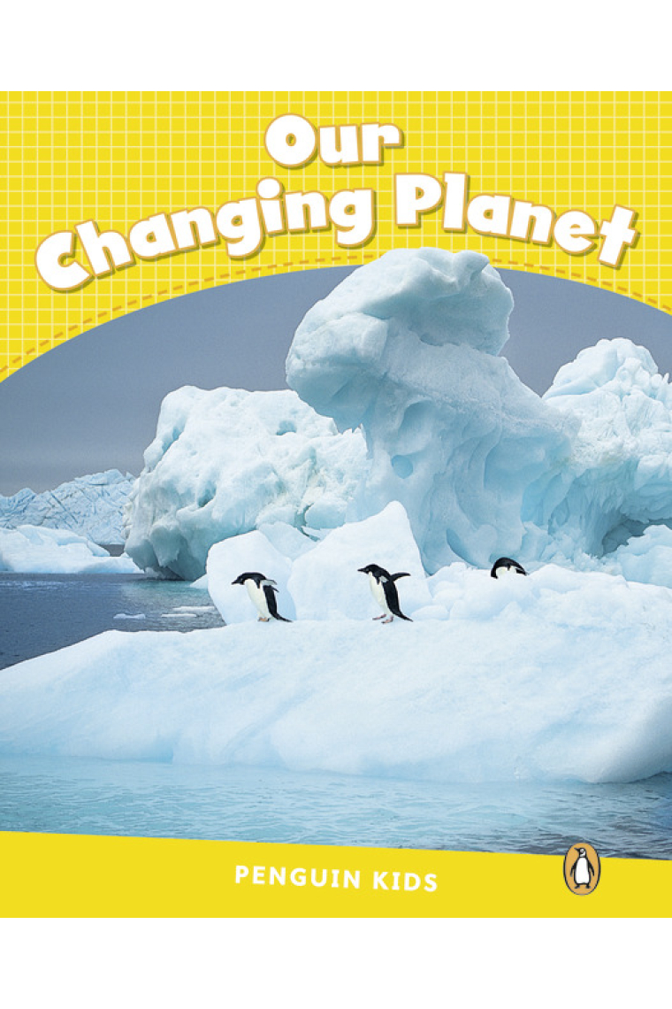 Our Changing Planet. Penguin Kids CLIL Level 6