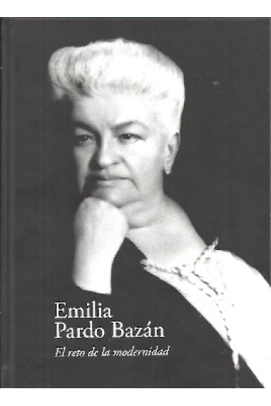 Emilia Pardo Bazán: el reto de la modernidad