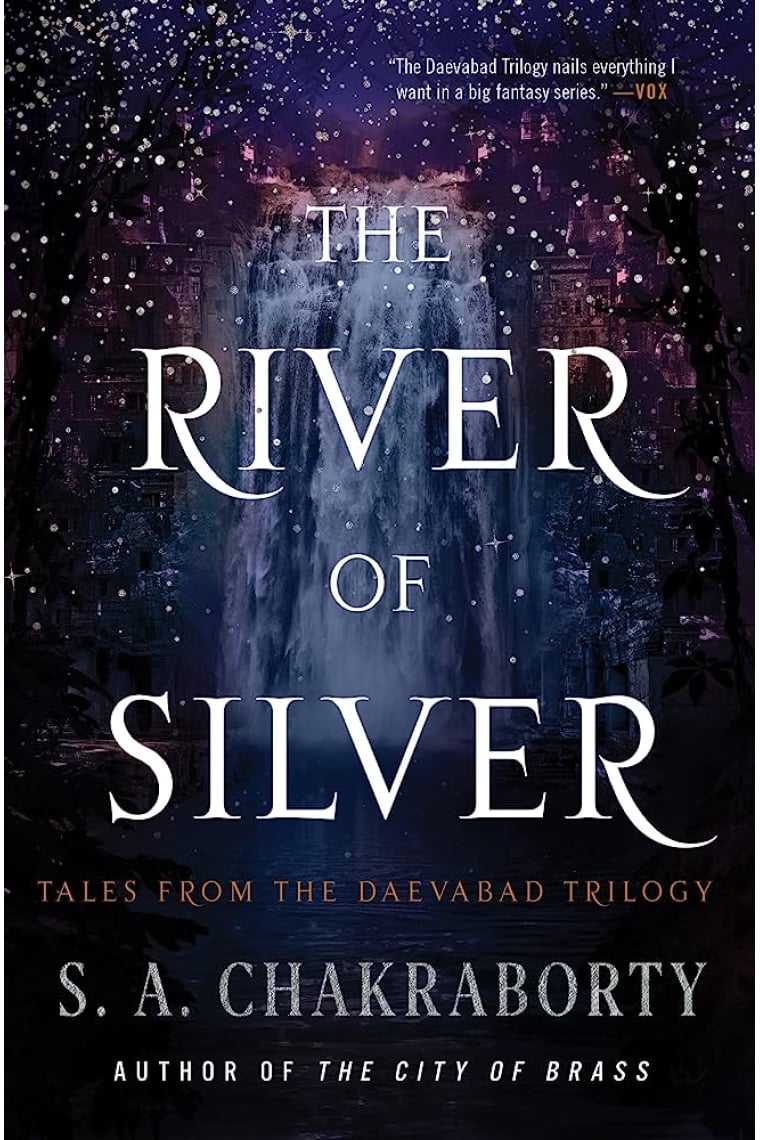 The River Of Silve (The Daevabad Trilogy 4)