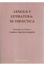 Lengua y literatura: su didáctica. homenaje a la profesora Carmen Bautista Martín