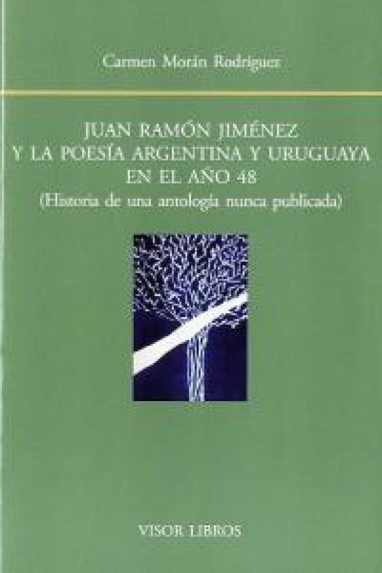 Juan Ramón Jiménez y la poesía Argentina y Uruguaya en el año 48