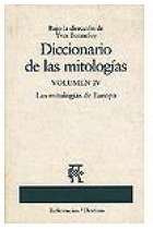 Diccionario de las mitologías. Volumen IV. Las mitologías de Europa