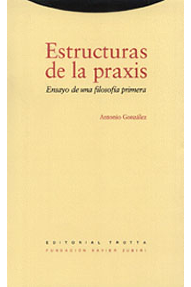 Estructuras de la praxis. Ensayo de una filosofía primera