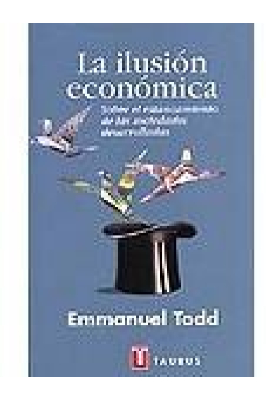 La ilusión económica. Sobre el estancamiento de las sociedades desarrolladas