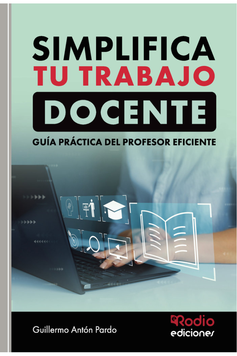 SIMPLIFICA TU TRABAJO DOCENTE GUIA PRACTICA DEL PROFESOR EF