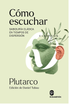 Cómo escuchar: sabiduría clásica en tiempos de dispersión (Edición de Daniel Tubau)