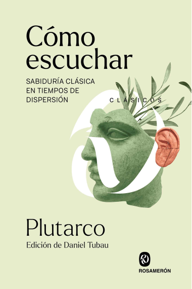 Cómo escuchar: sabiduría clásica en tiempos de dispersión (Edición de Daniel Tubau)