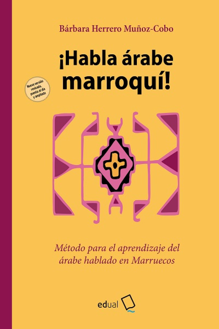 ¡Habla árabe marroquí!. Método para el aprendizaje del árabe hablado en Marruecos