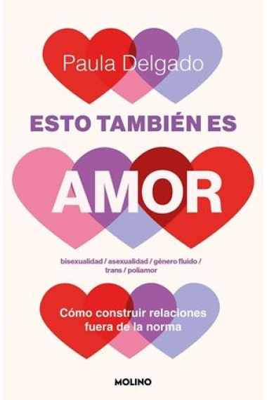 Esto también es amor. Cómo construir relaciones fuera de la norma