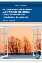 Del sufrimiento insoportable al sufrimiento soportable: caminos de transformación y afrontamiento del sufrimiento