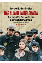 Más allá de la diplomacia. La inédita historia de Samuel del Campo: Chile y el Holocausto