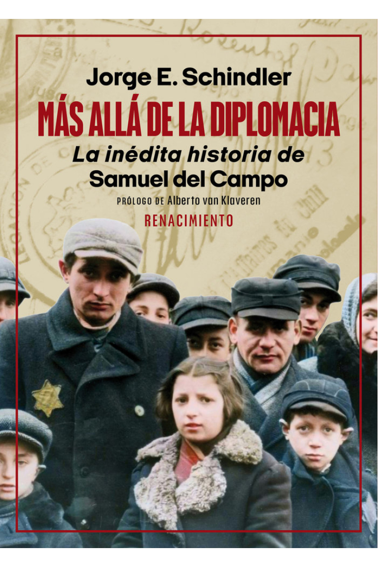 Más allá de la diplomacia. La inédita historia de Samuel del Campo: Chile y el Holocausto