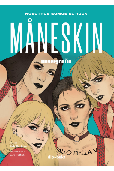 Maneskin. Nosotros somos el rock. Monografía