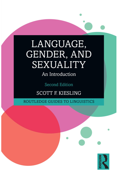 Language, Gender, and Sexuality: An Introduction (Routledge Guides to Linguistics)