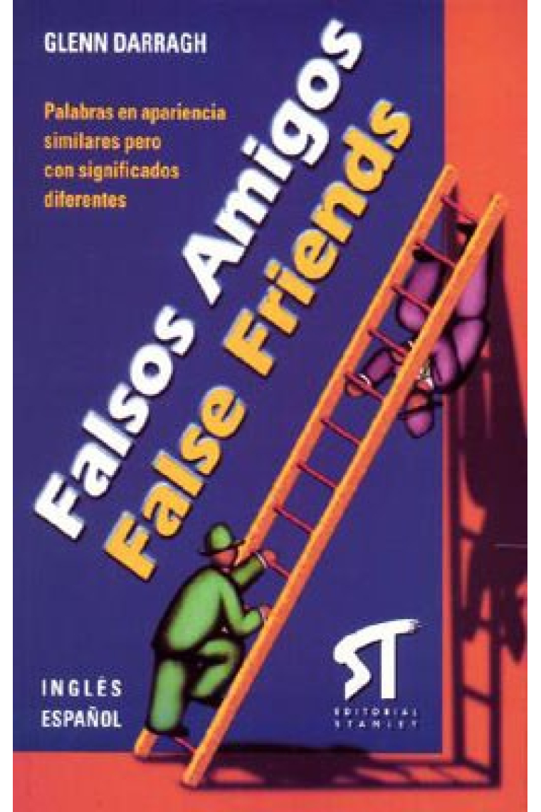 Falsos amigos. False friends. Palabras en apariencia similares pero con significados diferentes. Inglés-español