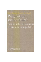 Pragmática sociocultural: estudio sobre el discurso en cortesía en español