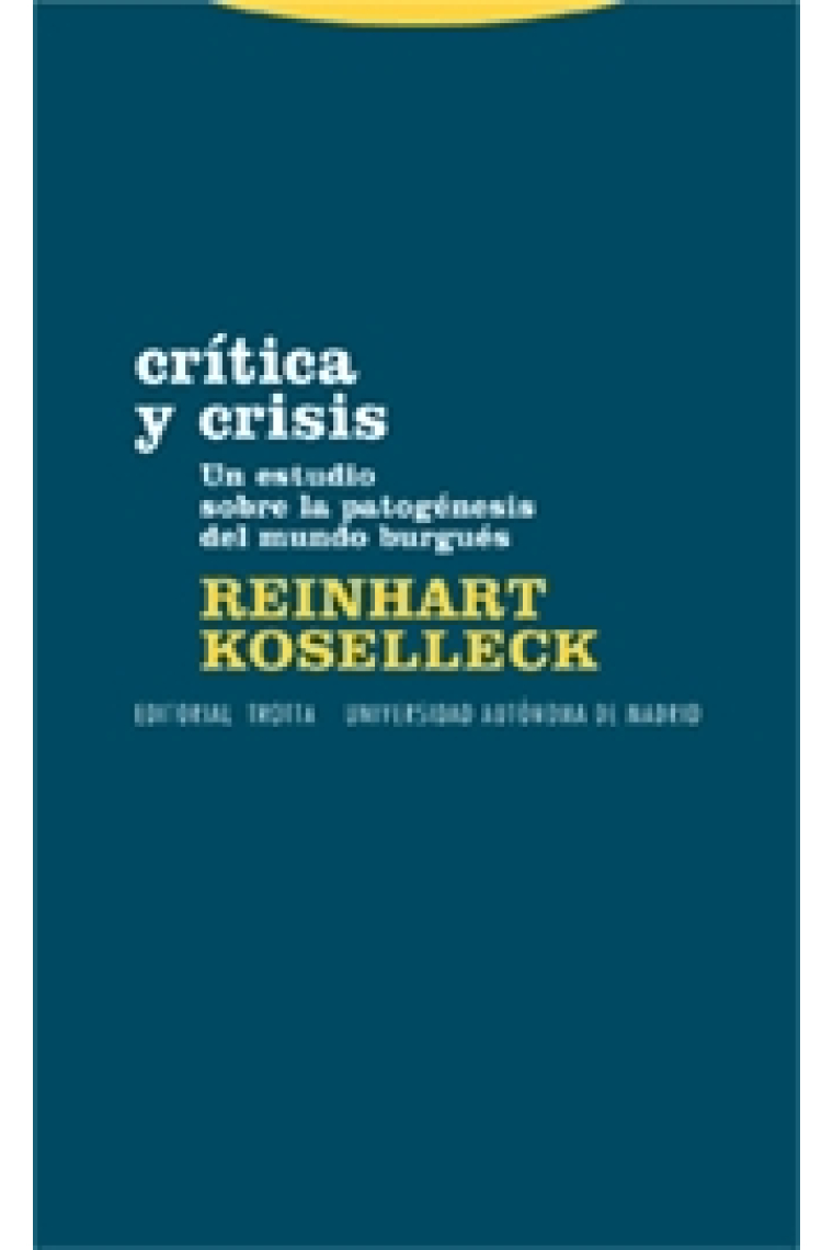 Crítica y crisis: Un estudio sobre la patogénesis del mundo burgués