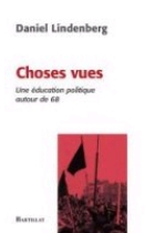 Choses vues. Une éducation politique autour de 68