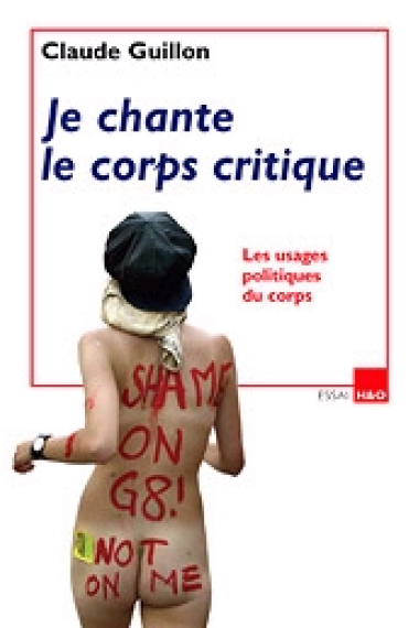 Je chante le corps critique. Les usages politiques du corps