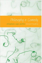 Philosophy and comedy: Aristophanes, Logos, and Eros