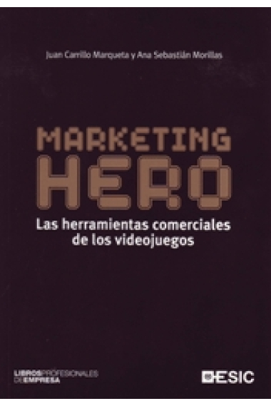 Marketing Hero . Las herramientas comerciales de los videojuegos