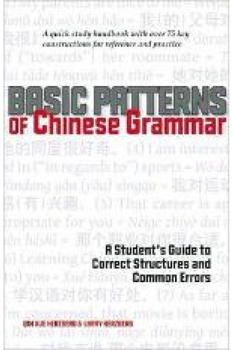 Basic patterns of Chinese grammar. A Student's Guide to Correct Structures and Common Errors