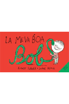 La meva boa Bob