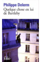 Quelque chose en lui de Bartleby