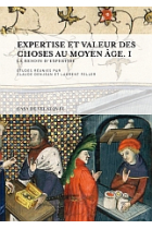 Expertise et valeur des choses au Moyen Âge. I Le besoin d'expertise