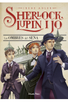 Sherlock, Lupin i jo 6. Les ombres del Sena