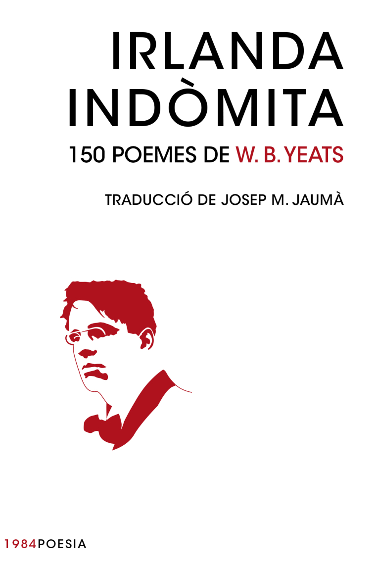 Irlanda indòmita. 150 poemes de W.B. Yeats