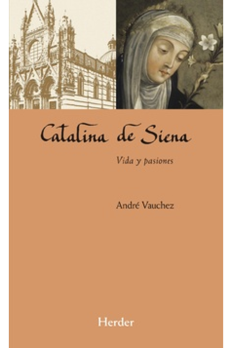 Catalina de Siena: vida y pasiones