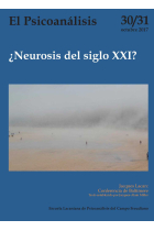 Revista El psicoanálisis Nº 30/31 (octubre 2017). ¿Neurosis del siglo XXI?