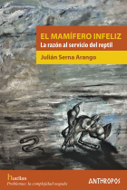 El mamífero infeliz: la razón al servicio del reptil