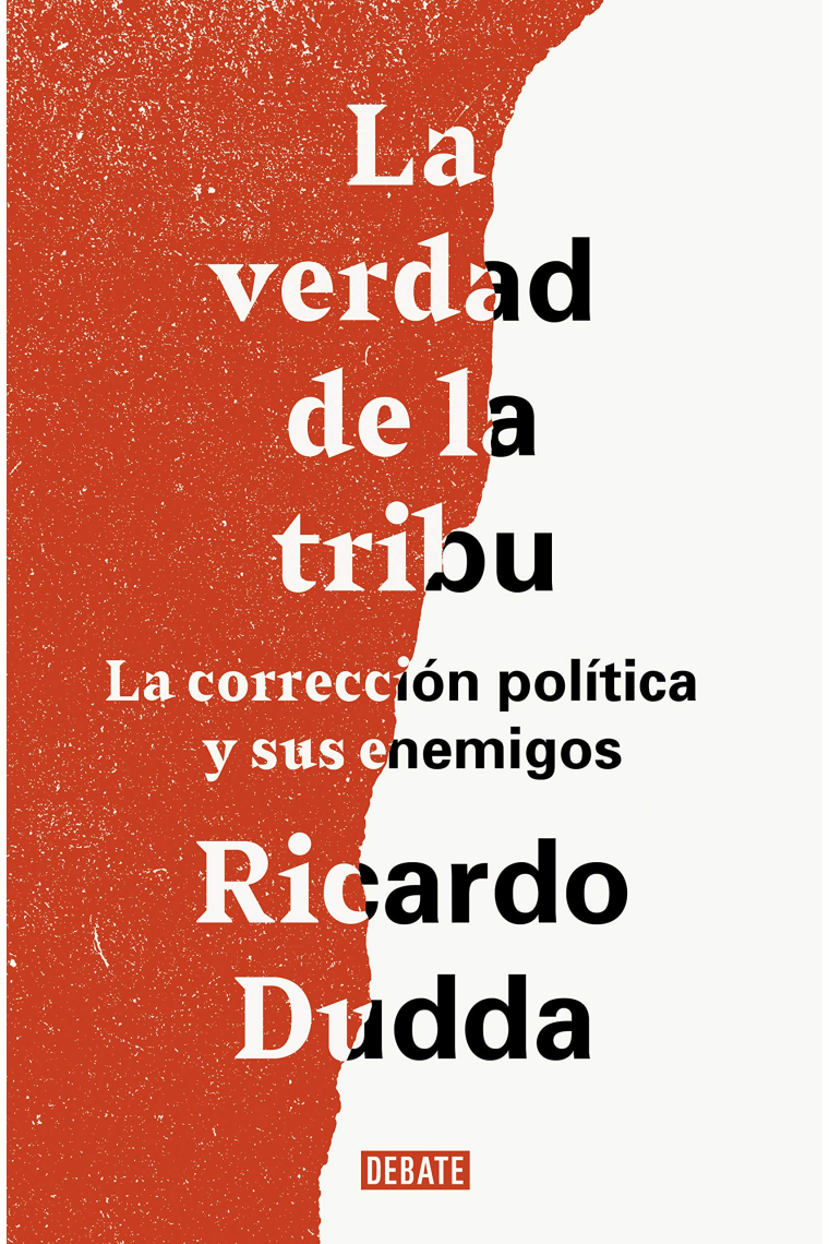 La verdad de la tribu. La corrección política y sus enemigos