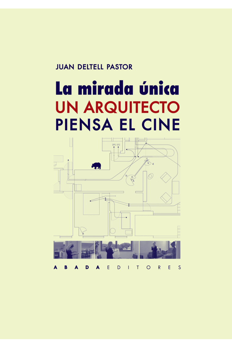 La mirada única. Un arquitecto piensa el cine