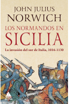 Los normandos en Sicilia. La invasión del sur de Italia, 1016-1130