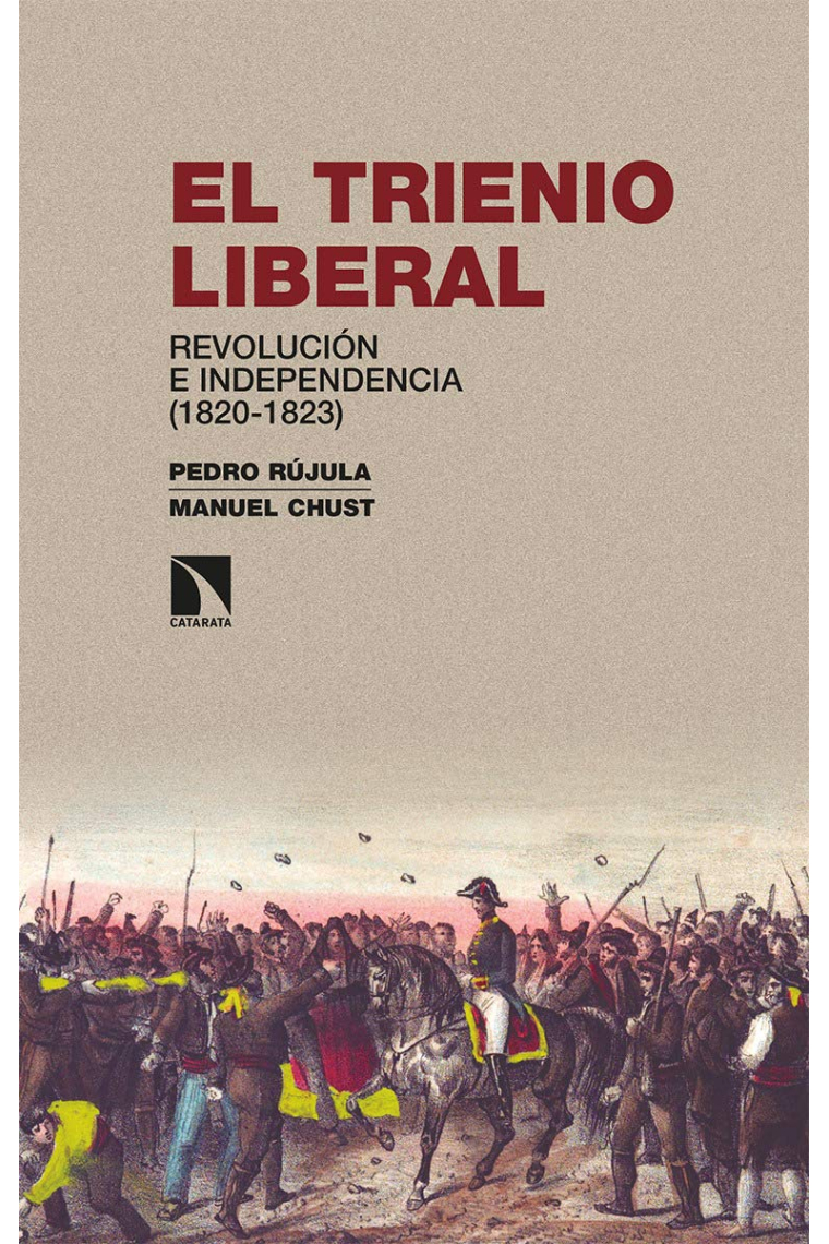 El Trienio Liberal. Revolución e independencia (1820-1823)