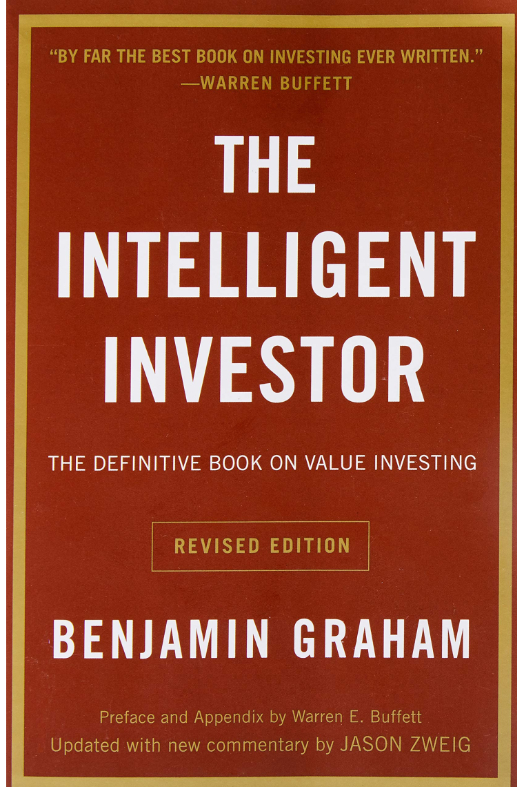 The Intelligent Investor. The definitive book on value investing (Collins Business Essentials)