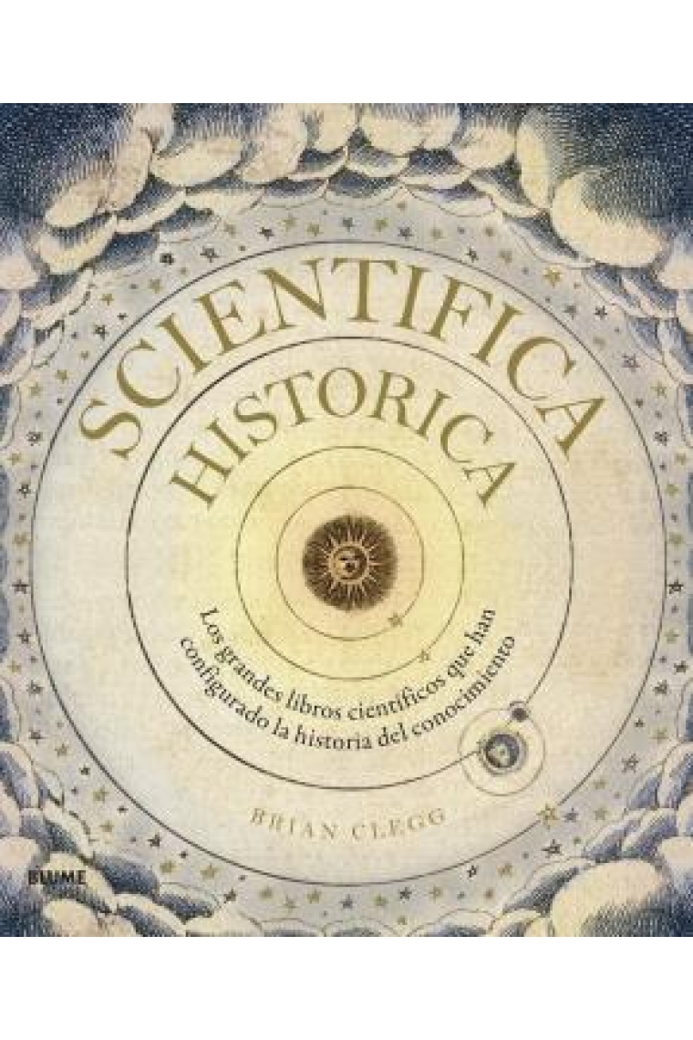 Scientifica historica. Los grandes libros científicos que han configurado la historia del conocimiento