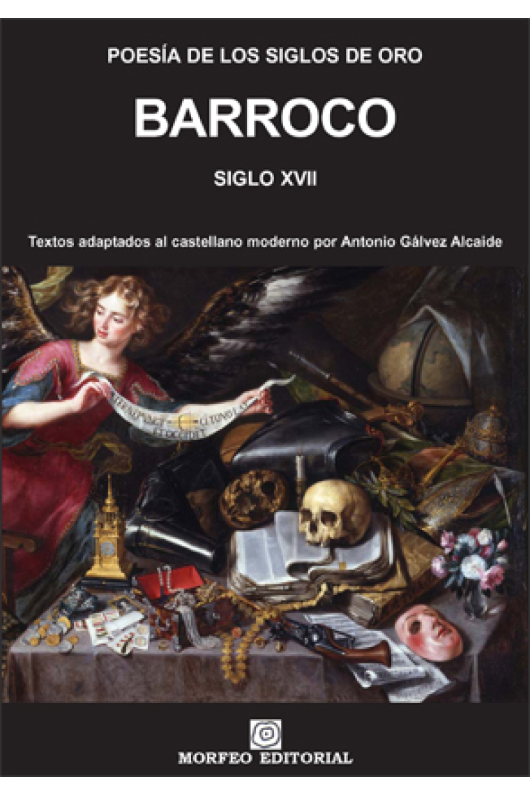 Poesía de los Siglos de Oro. Barroco. Siglo XVII. Textos adaptados al castellano moderno por Antonio Gálvez Alcaide