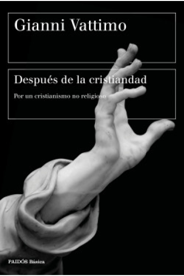 Después de la cristiandad: por un cristianismo no religioso