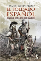 El soldado español. Una visión de España a través de sus combatientes