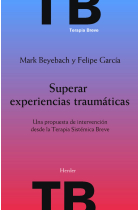 Superar experiencias traumáticas. Una propuesta de intervención desde la Terapia Sistemática Breve