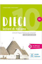 Dieci B2  Lezioni di italiano. Libro + ebook interattivo