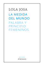 La medida del mundo: palabra y principio femeninos