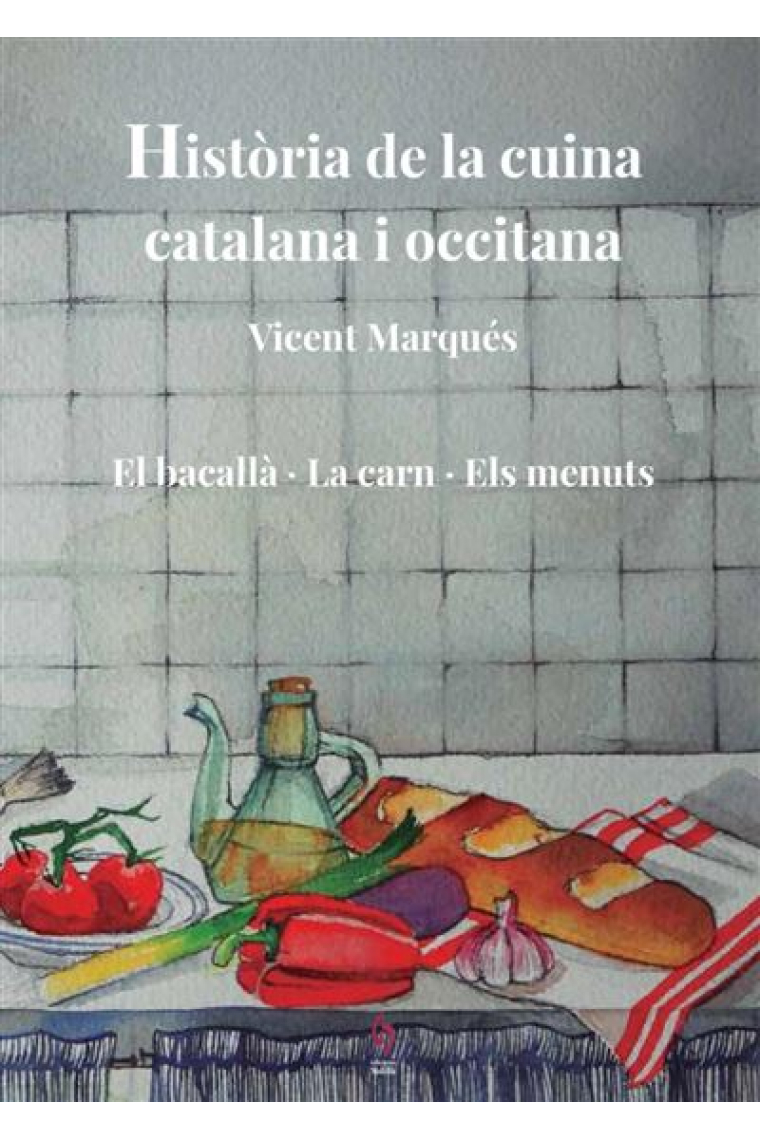 Història de la cuina catalana i occitana. Volum V. El bacallà. La carn. Els menuts