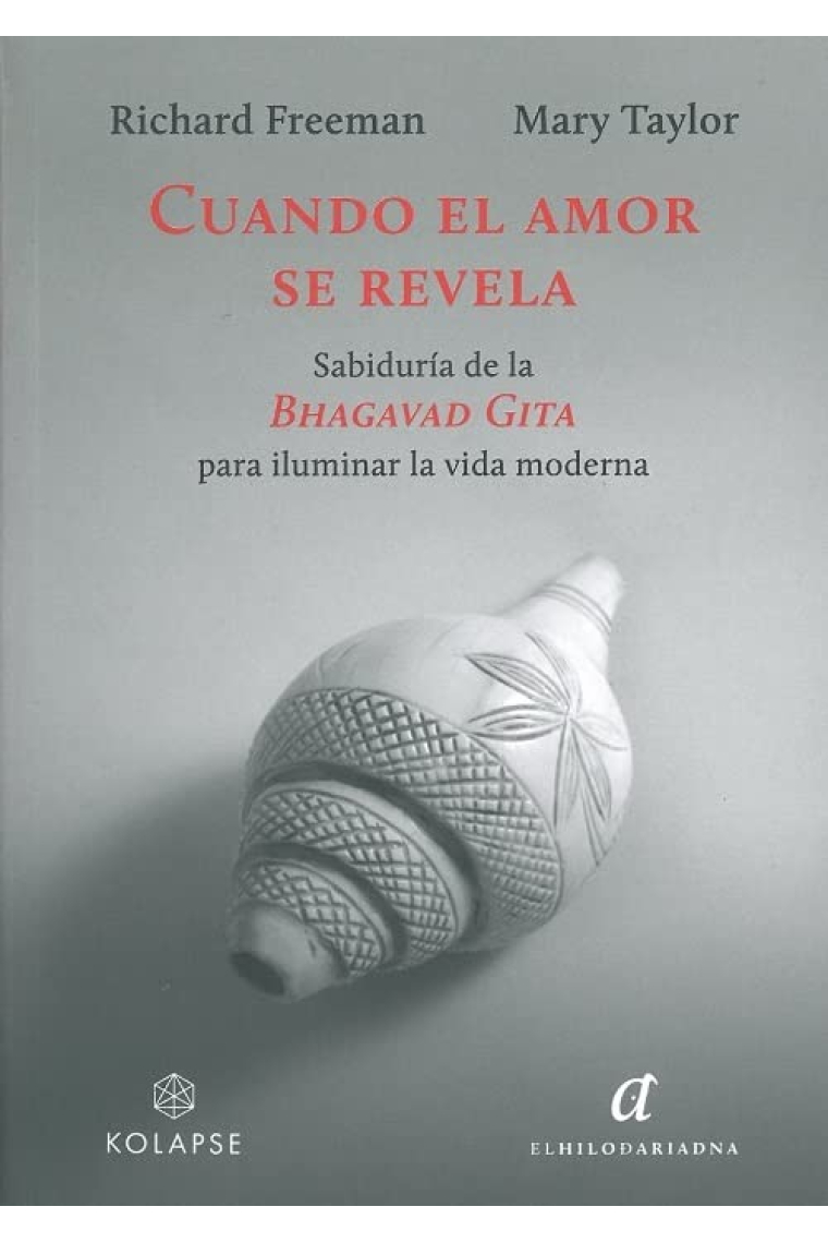 Cuando el amor se revela. Sabiduría de la Bhagavad Gita para iluminar la vida moderna